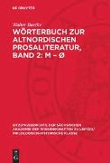 Wörterbuch zur altnordischen Prosaliteratur, Band 2: M – Ø