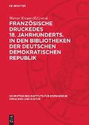 Französische Druckedes 18. Jahrhunderts. in den Bibliotheken der Deutschen Demokratischen Republik