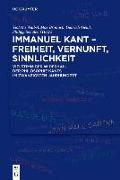 Immanuel Kant – Freiheit, Vernunft, Sinnlichkeit