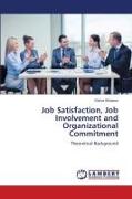 Job Satisfaction, Job Involvement and Organizational Commitment