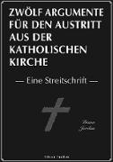 Vorderes Coverbild Zwölf Argumente für den Austritt aus der katholischen Kirche