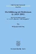 Die Erklärung mit Nichtwissen (§ 138 IV ZPO)