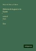 Historia de la guerra de Espan¿a en el Paci¿fico