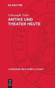 Antike und Theater heute