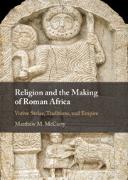 Vorderes Coverbild Religion and the Making of Roman Africa