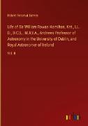 Life of Sir William Rowan Hamilton, Knt., LL. D., D.C.L., M.R.I.A., Andrews Professor of Astronomy in the University of Dublin, and Royal Astronomer of Ireland