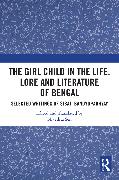 The Girl Child in the Life, Lore and Literature of Bengal