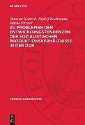 Zu Problemen der Entwicklungstendenzen der sozialistischen Produktionsverhältnisse in der DDR