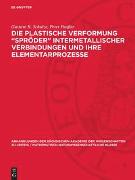 Die plastische Verformung „Spröder“ intermetallischer Verbindungen und ihre Elementarprozesse