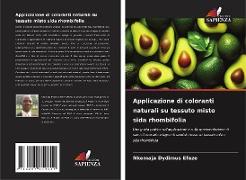 Vorderes Coverbild Applicazione di coloranti naturali su tessuto misto sida rhombifolia