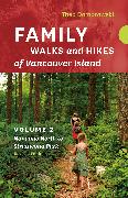 Family Walks and Hikes of Vancouver Island -- Revised Edition: Volume 2 -- Nanaimo North to Strathcona Park