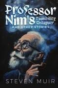 Professor Nim's Possibility Collapser, and other stories