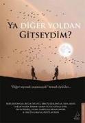 Ya Diger Yoldan Gitseydim