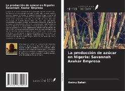 La producción de azúcar en Nigeria: Savannah Azukar Empresa