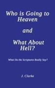 Who is Going to Heaven and What About Hell?