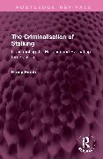 The Criminalisation of Stalking