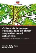 Culture de la papaye Formosa dans un climat tropical et un sol sablonneux