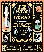 12 WAYS TO GET A TICKET TO SPACE