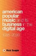 American Popular Music and Its Business in the Digital Age