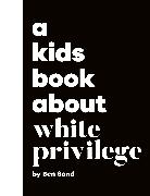 A Kids Book About White Privilege