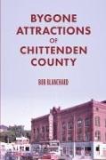 Bygone Attractions of Chittenden County