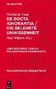 Nicolai de Cusa: De docta ignorantia / Die belehrte Unwissenheit / Nicolai de Cusa: De docta ignorantia / Die belehrte Unwissenheit. Liber secundus / Buch II