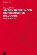 An den Ursprüngen der deutschen Ideologie