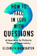 How to Fall in Love with Questions