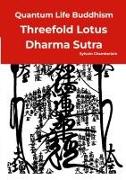 Quantum Life Buddhism - Threefold Lotus Dharma Sutra