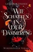 Wie Schatten in der Dämmerung