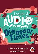 Ladybird Audio Adventures: Dinosaur Times