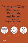 Processing Water, Wastewater, Residuals, and Excreta for Health and Environmental Protection