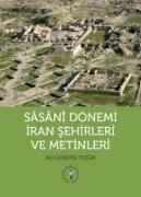 Sasani Dönemi Iran Sehirleri ve Metinleri