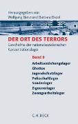 Der Ort des Terrors. Geschichte der nationalsozialistischen Konzentrationslager Bd. 9: Arbeitserziehungslager, Ghettos, Jugendschutzlager, Polizeihaftlager, Sonderlager, Zigeunerlager, Zwangsarbeitslager