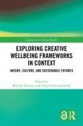 Exploring Creative Wellbeing Frameworks in Context