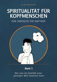 Vorderes Coverbild Spiritualität für Kopfmenschen - Eine Sinnsuche für Skeptiker (Band 1)