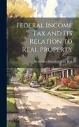 Federal Income Tax and Its Relation to Real Property