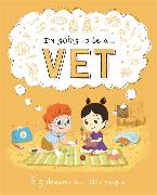 I'm going to be a...Vet