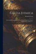 Gallia Judaica: Dictionnaire Géographique De La France D'après Les Sources Rabbiniques, Volume 51