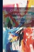 Vorderes Coverbild Comedies and Legends for Marionettes: A Theatre for Boys and Girls