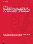 Zur Rechtsgeschichte der Territorialgewässer: Reede, Strom und Küstengewässer