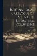 International Catalogue of Scientific Literature, Volumes 1-3