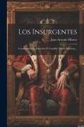 Los Insurgentes: Continuación De Sacerdote Y Caudillo. Novela Histórica