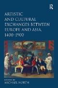 Artistic and Cultural Exchanges between Europe and Asia, 1400-1900