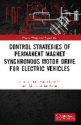 Control Strategies of Permanent Magnet Synchronous Motor Drive for Electric Vehicles