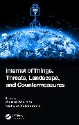 Internet of Things, Threats, Landscape, and Countermeasures