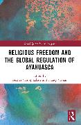 Religious Freedom and the Global Regulation of Ayahuasca