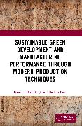 Sustainable Green Development and Manufacturing Performance through Modern Production Techniques