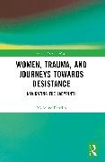 Women, Trauma, and Journeys towards Desistance