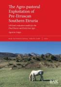 The Agro-pastoral Exploitation of Pre-Etruscan Southern Etruria